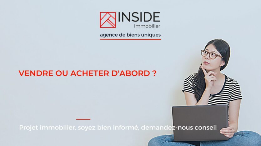 Vendre ou acheter dabord ? par INSIDE immobilier